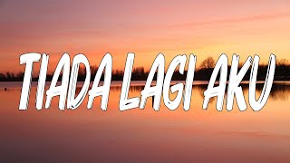 Download lagu Tiada Lagi Aku - Rusty Blade (Lirik) mp3