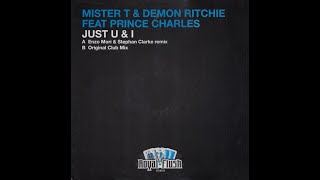 Mister T & Demon Ritchie Feat Prince Charles – Just U & I (Original Club Mix)