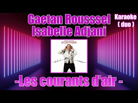 Karaoke (duo) - Isabelle Adjani & Gaetan Roussel - Les courants d'air