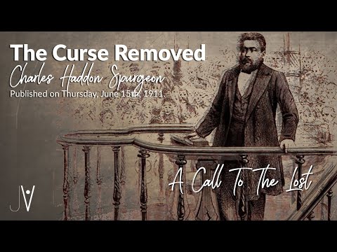 A Call To The Lost by Charles Spurgeon From The Curse Removed Sermon