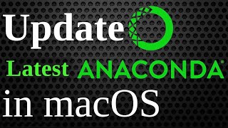 Update Anaconda in Mac | Update Anaconda Navigator in macOS Sierra, High Sierra, Mojave, Catalina