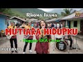 Rhoma Irama Mutiara Hidupku Reggae Cover Full Bass