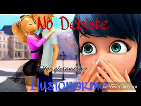No debiste ilusionarme(miraculus ladybug)