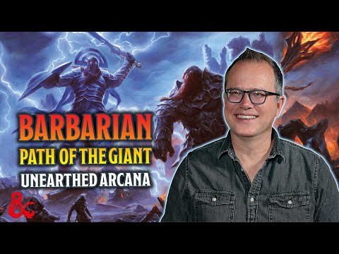 Barbarian: Path of the Giant In D&D's Unearthed Arcana: Giant Options