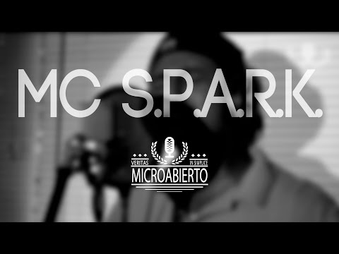 MC S.P.A.R.K. - EL PODER DE MIS PALABRAS | MICROABIERTO [TEMPORADA 1]