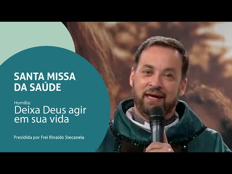Deixa Deus agir em sua vida - Homilia Frei Rinaldo Stecanela - 20/11/2020