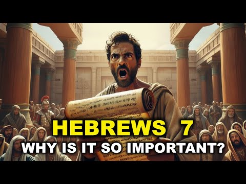 Why Hebrews Chapter 7 Is the MOST Important Message for Christians Today (Don’t Miss This!)