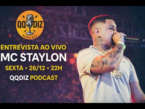 🔴 AO VIVO - Mc Staylon | QQ DIZ Podcast #35