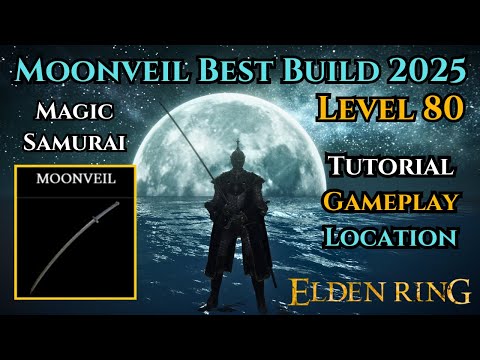 Moonveil Best Build 2025 Level 80 Elden Ring Tutorial & Location Magic Samurai Katana BROKEN DAMAGE!