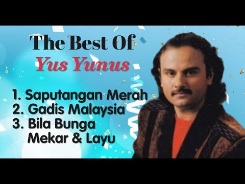 Yus Yunus - Saputangan Merah -  Gadis Malaysia - Bila Bunga Mekar Dan Layu