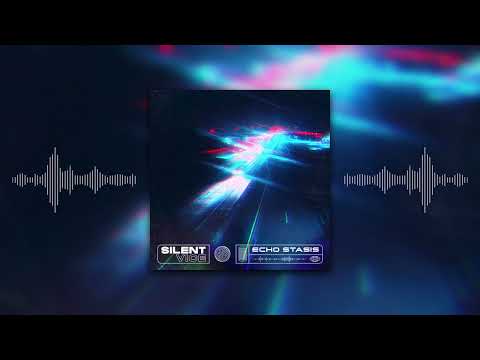 Silent Vice - Echo Stasis