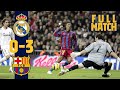 FULL MATCH Real Madrid 0 3 Barça 200 FULL MATCH Real Madrid 0 3 Barça 200