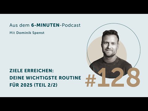 #128  Ziele erreichen: deine wichtigste Routine für 2025 (Teil 2/2)