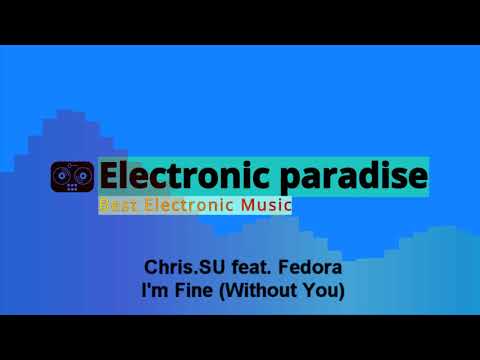 Chris.SU feat. Fedora - I'm Fine (Without You)