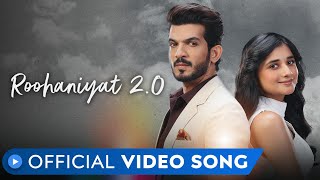 Roohaniyat 20  Video Song  Arjun Bijlani & Kan