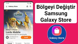 Samsung Galaxy Store'daki Bölgeyi Herhangi Bir Ülkeye Değiştirme | Galaxy Store'