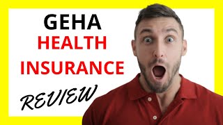 🔥 GEHA Health Insurance Review: Pros and Cons