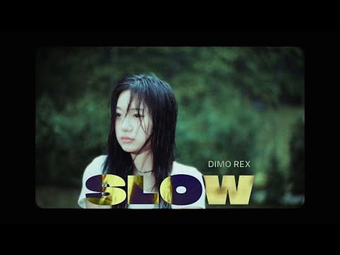 DIMO REX - 'SLOW' Official M/V