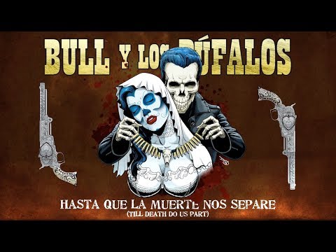 Bull y Los Búfalos - Hasta Que La Muerte Nos Separe (4K) Till Death Do Us Part - Official Video
