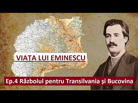 Viața lui Eminescu. Ep. 4 - Războiul pentru Transilvania și Bucovina