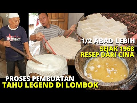 PEMBUATAN TAHU LOMBOK 1/2 ABAD LEBIH - SEJAK 1968 RESEP DARI CINA