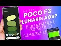 POCO F3 MI 11X Official Lunaris AOSP 3 2 Review Smooth Ui Better Performance And Stock Camera