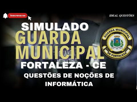 SIMULADO CONCURSO GUARDA DE FORTALEZA - (CE) QUESTÕES DE NOÇÕES DE INFORMÁTICA