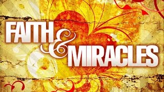 Faith that Produces Miracles