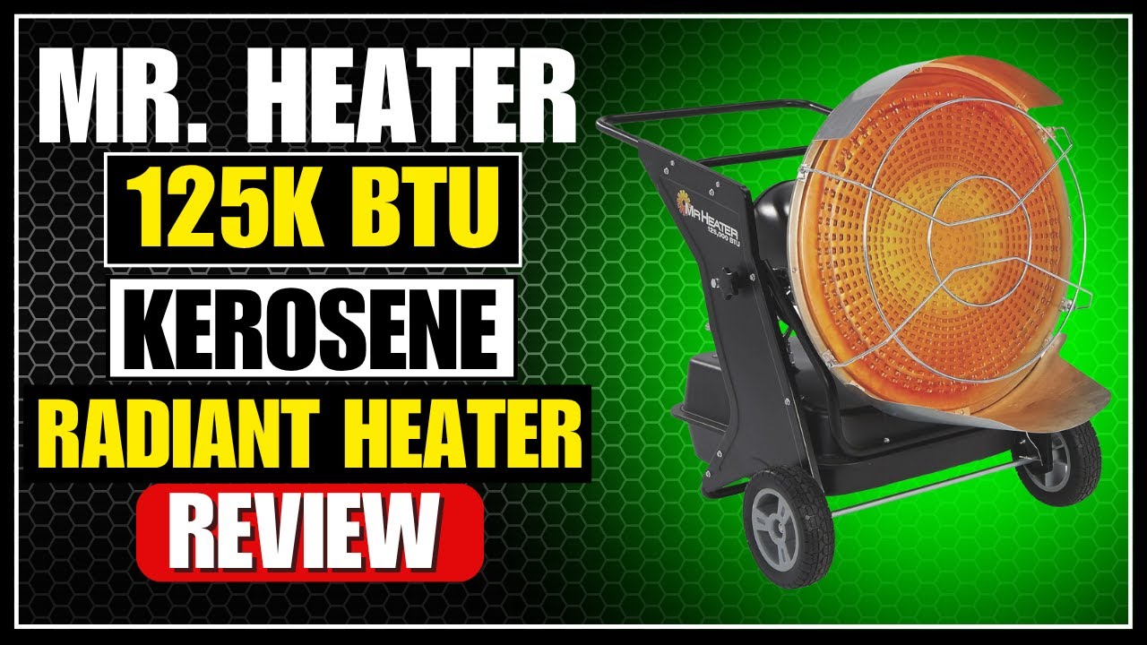 Mr. Heater Kerosene Radiant Heater Review