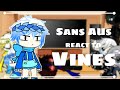 Sans AUs React To Undertale AUs As Vines