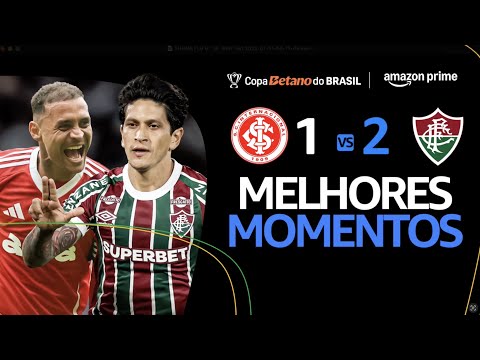 INTERNACIONAL 1 x 2 FLUMINENSE | MELHORES MOMENTOS | OITAVAS DE FINAL | COPA DO BRASIL 2025