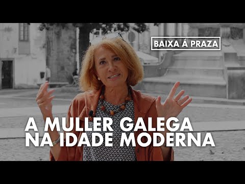 Vídeo: A muller galega na Idade Moderna