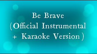Owl City - Be Brave (Official Instrumental + Karaoke Version)