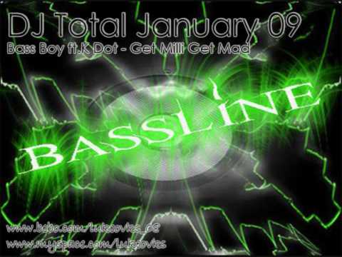 DJ Total January 09 - Bass Boy ft K Dot - Get Milli Get Mad