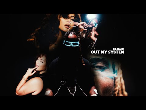 Lil Haiti- Out My System  (Official Music Video)