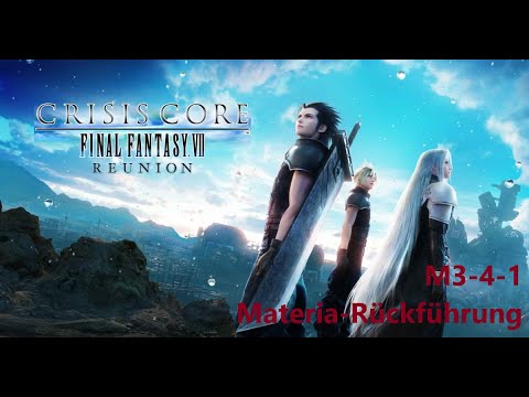 Crisis Core Final Fantasy VII Reunion - M3-4-1 - Materia-Rückführung