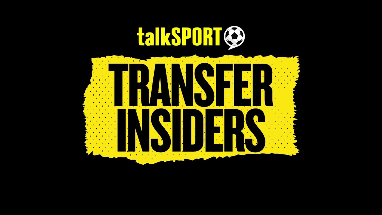 LIVE: The Transfer Insiders on talkSPORT | 08-Aug-26