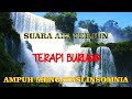 Suara Air Terjun Deras Terapi Susah Tidur Solusi Insomnia Masteran Burung