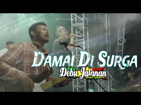 Damai Di Surga - Debu Jalanan Reggae