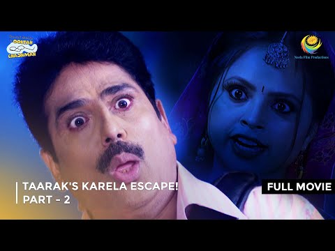 Taarak's Karela Escape! I FULL MOVIE | PART 2 I Taarak Mehta Ka Ooltah Chashmah Ep 3343 to 3346