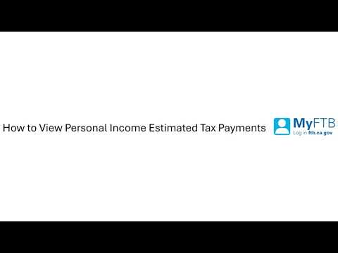 How to View Personal Income Estimated Tax Payments through MyFTB