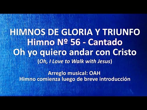 Himnos de Gloria Nº 56 - Oh yo quiero andar con Cristo
