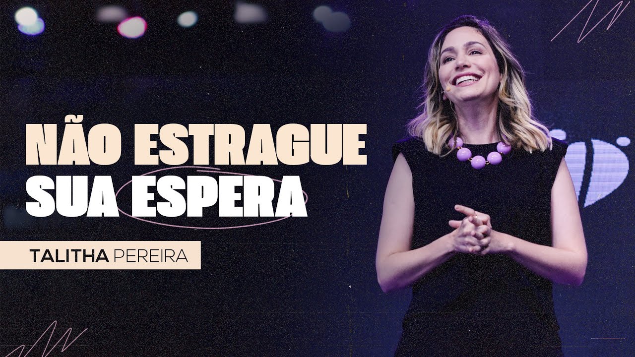 NÃO ESTRAGUE SUA ESPERA - TALITHA PEREIRA