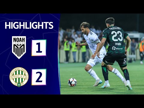 Noah 1-2 Ferencváros (UEFA Champions League, 2nd Qualifying Round, 1st Leg) | Highlights