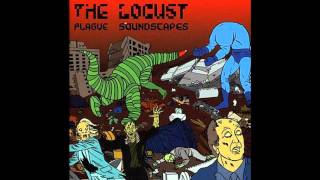 The Locust - Pickup truck full of forty minutes
