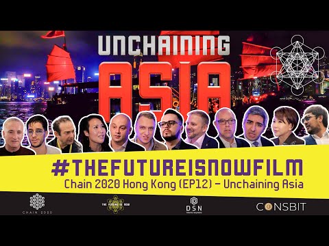 The Future is Now Film - Chain 2020 Hong Kong (EP12) Unchaining Asia