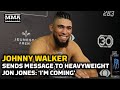 Johnny Walker Sends Message to Heavyweight Jon Jones: 'I'm Coming' | UFC 283 | MMA Fighting