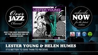 Lester Young & Helen Humes - It's Better to Give Than to Receive (1945)