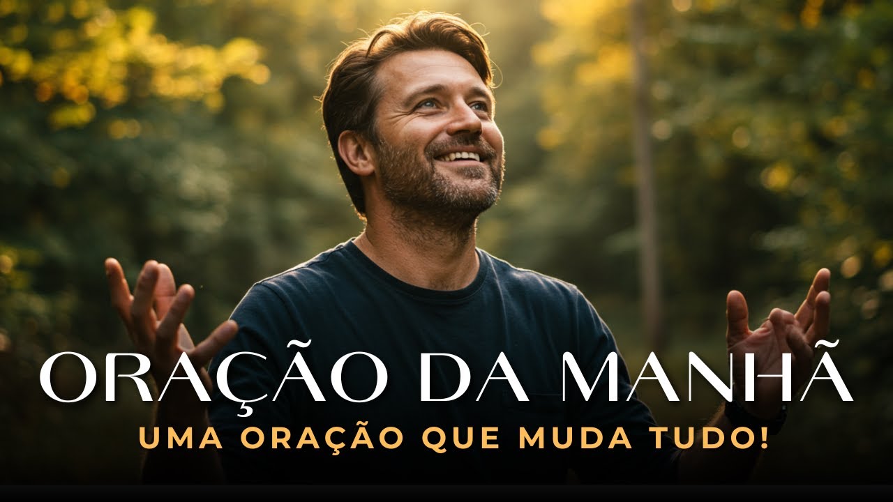 Comece o Dia com Deus — Entregue Tudo nas Mãos Dele e Confie | Uma Oração Abençoada da Manhã
