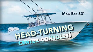 Mag Bay 33 - Head Turning Center Console Boats!